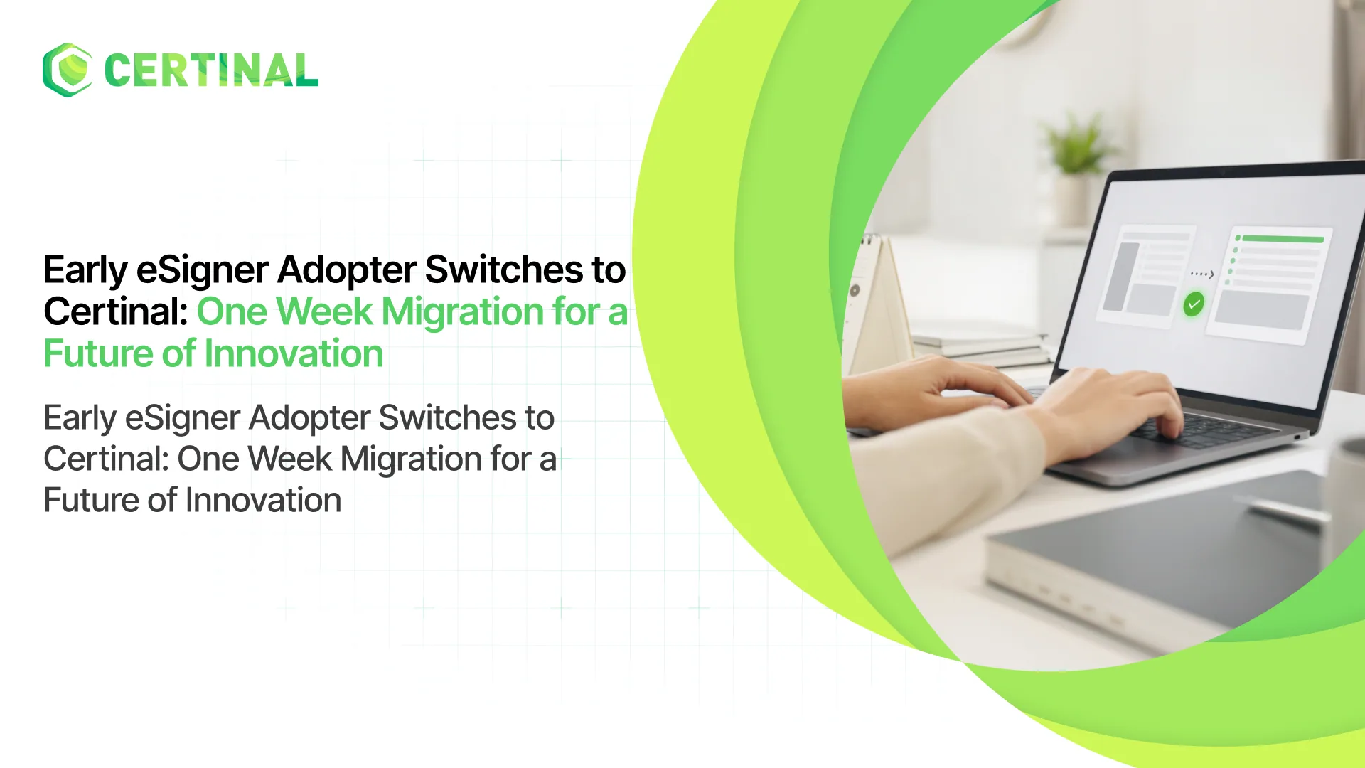 Early eSigner Adopter Switches to Certinal One Week Migration for a Future