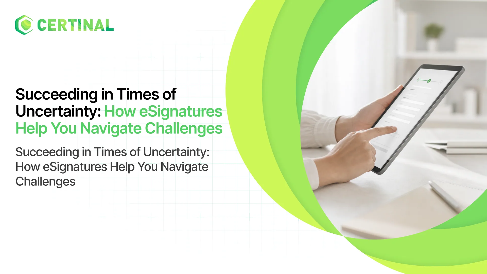 Succeeding in Times of Uncertainty How Next-Gen eSignatures & eForms Can Help Your Business Navigate Challenges